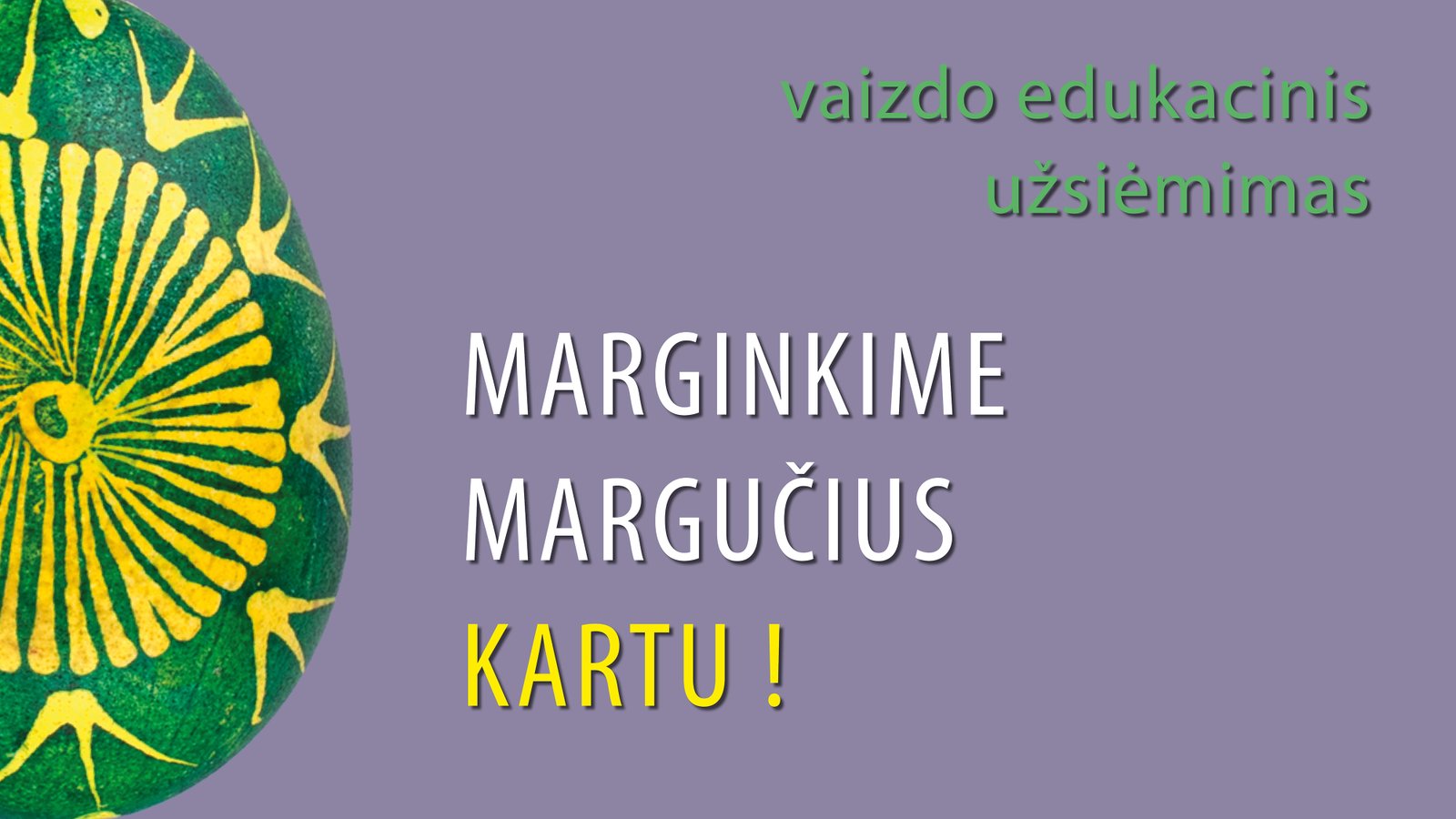 You are currently viewing Margučių marginimo vašku paslaptys – vaizdo edukaciniame užsiėmime