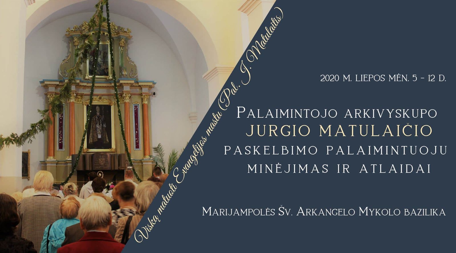 You are currently viewing Palaimintojo arkivyskupo JURGIO MATULAIČIO MIC paskelbimo palaimintuoju minėjimas ir atlaidai