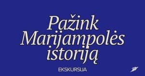 Read more about the article Susipažink su Marijampolės istorija ekskursijoje!